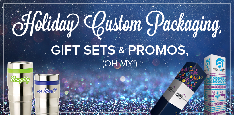 Holiday Custom Packaging, Gift Sets and Promos, OH MY!