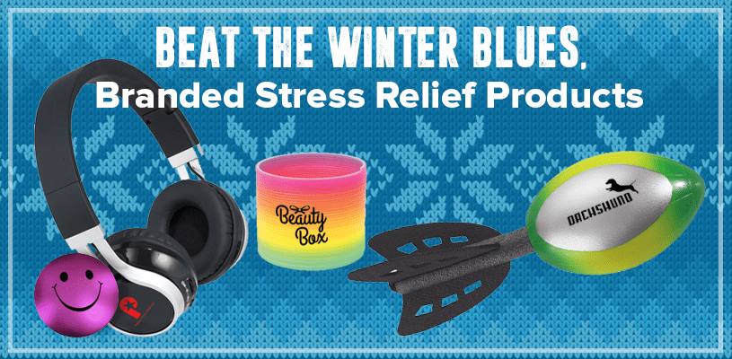 Beat the Winter Blues, Branded Stress Relief Products